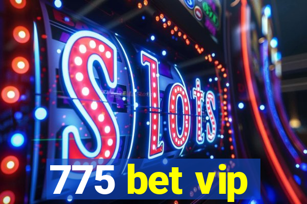 775 bet vip